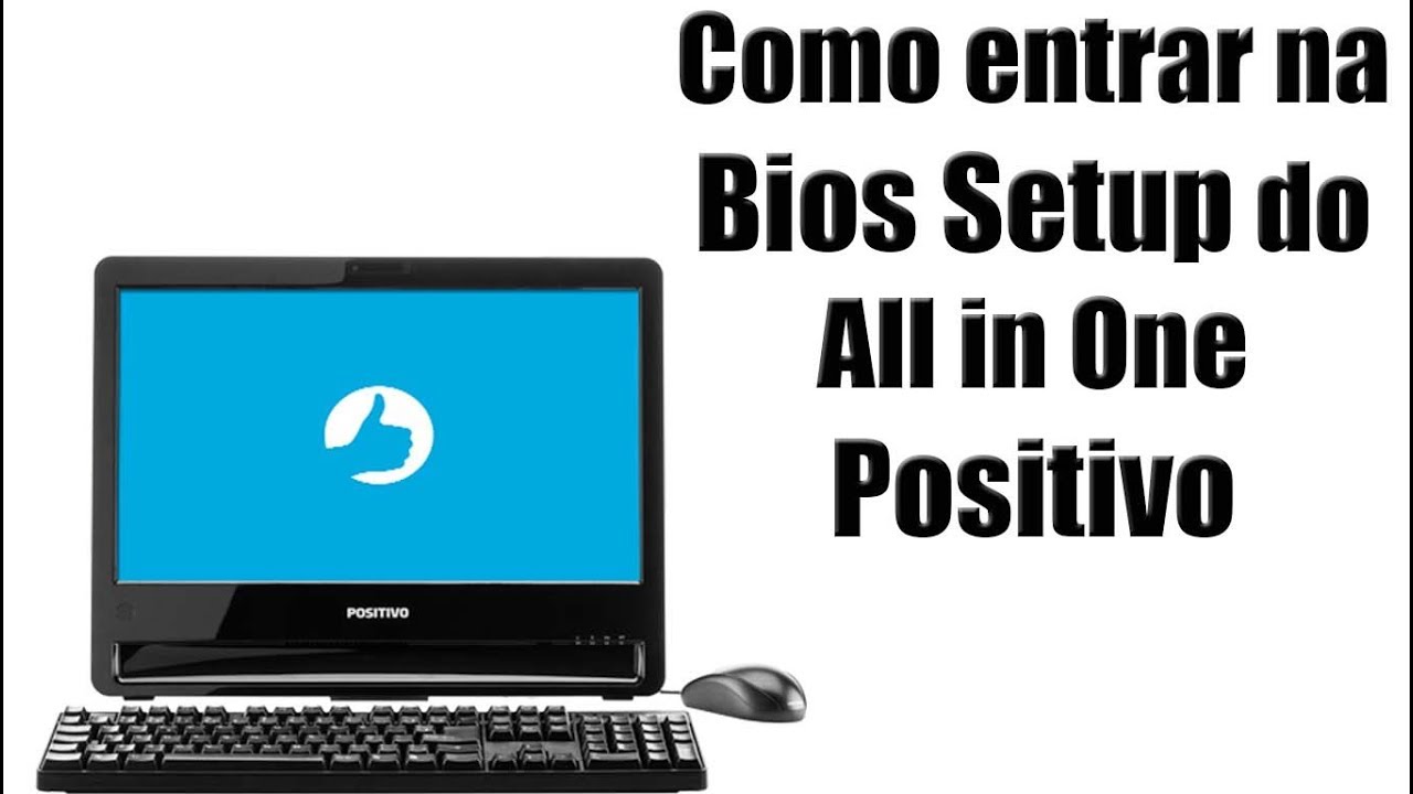 Como acessar a BIOS em um PC Positivo?