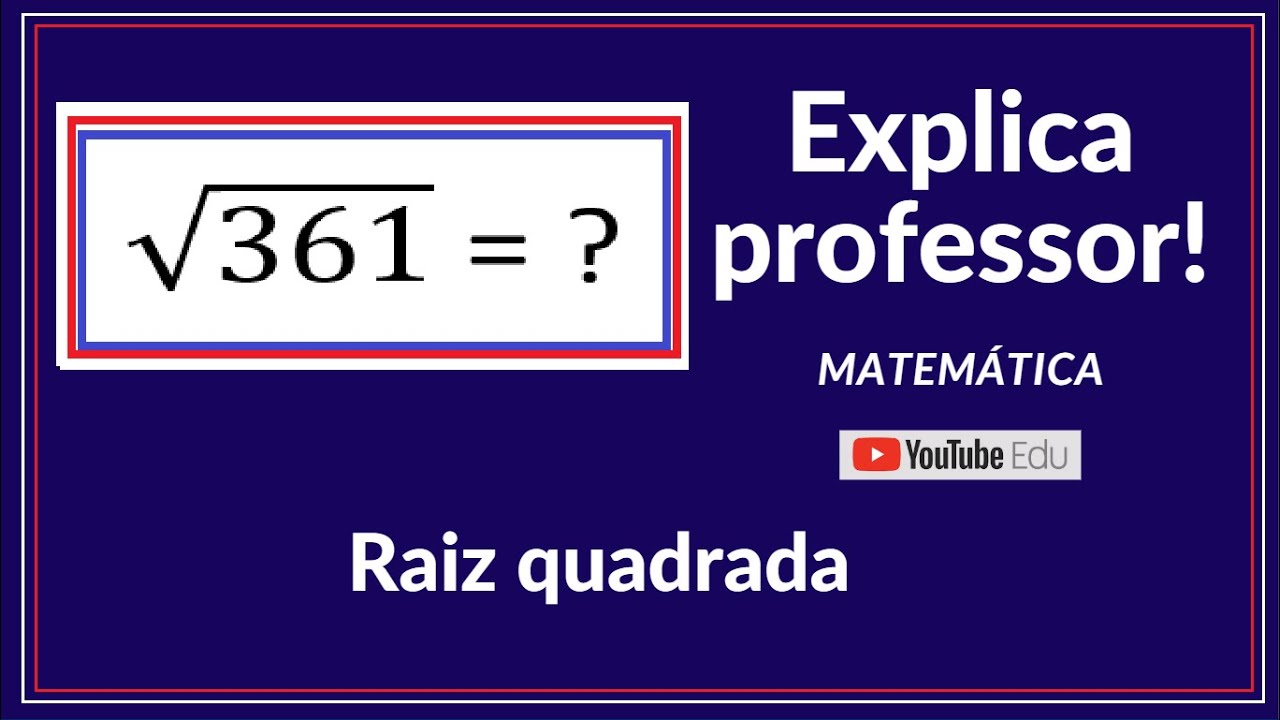 Como Calcular a Raiz Quadrada de 361?