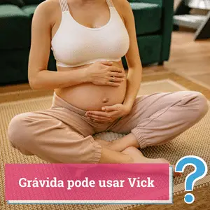 Precauções que você deve tomar antes de usar Vick na gravidez.