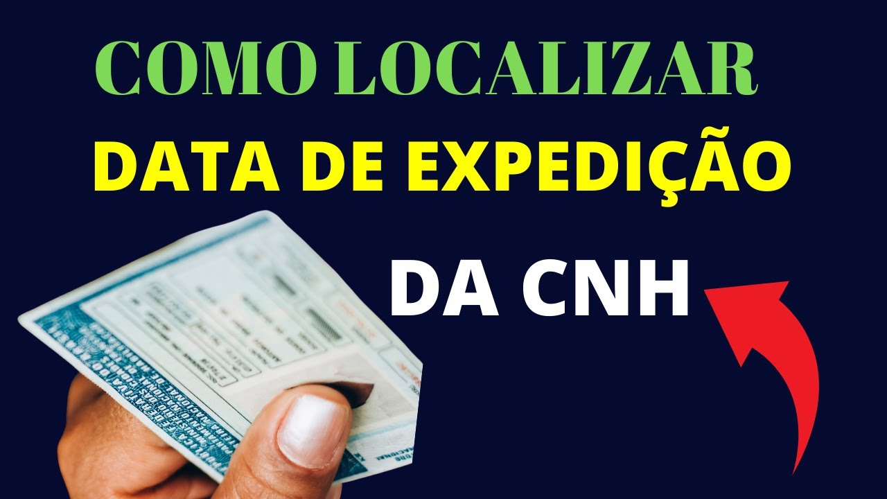 Descobrindo a Importância da Data de Expedição da CNH