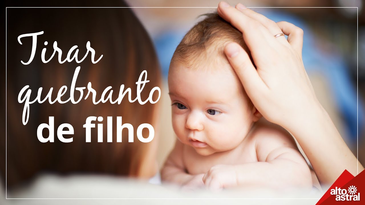 Como Prevenir e Tratar o Quebranto em Bebês