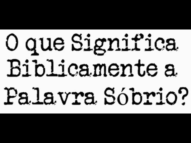 Por Que É Importante Praticar a Sobriedade?