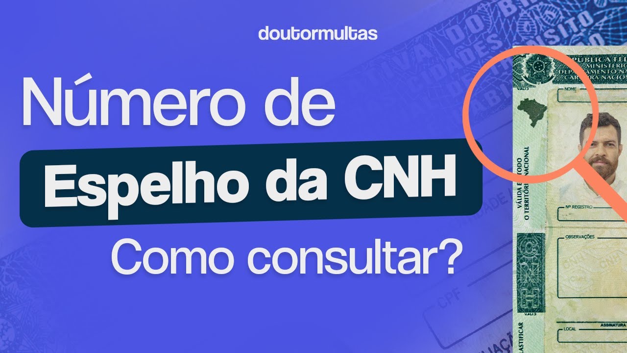 Descubra os benefícios do Espelho da CNH