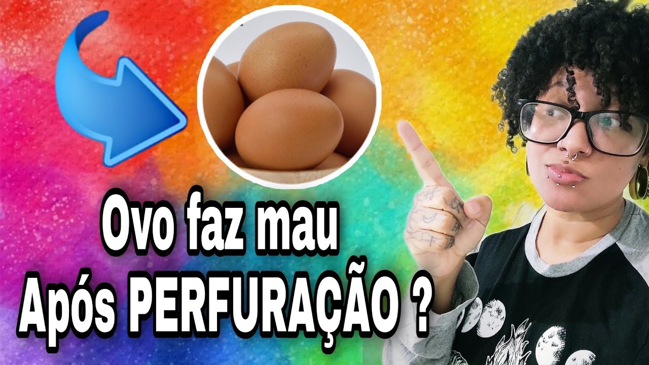 Os Riscos de Comer Ovos Cozidos Após a Colocação de um Piercing