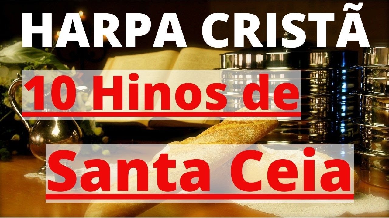 Aprenda as Letras e Melodias dos Hinos de Santa Ceia