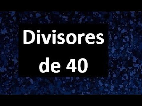 Descobrindo Quais Números Dividem 40