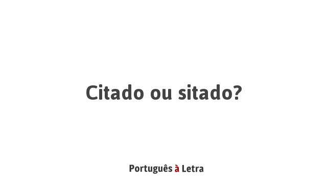 O que é Citado e Sitado?