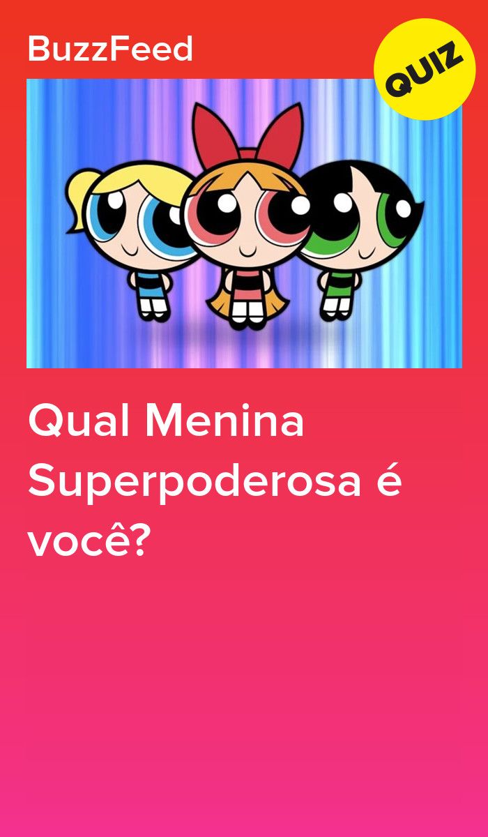 Descubra o que há por trás das Super Poderosas