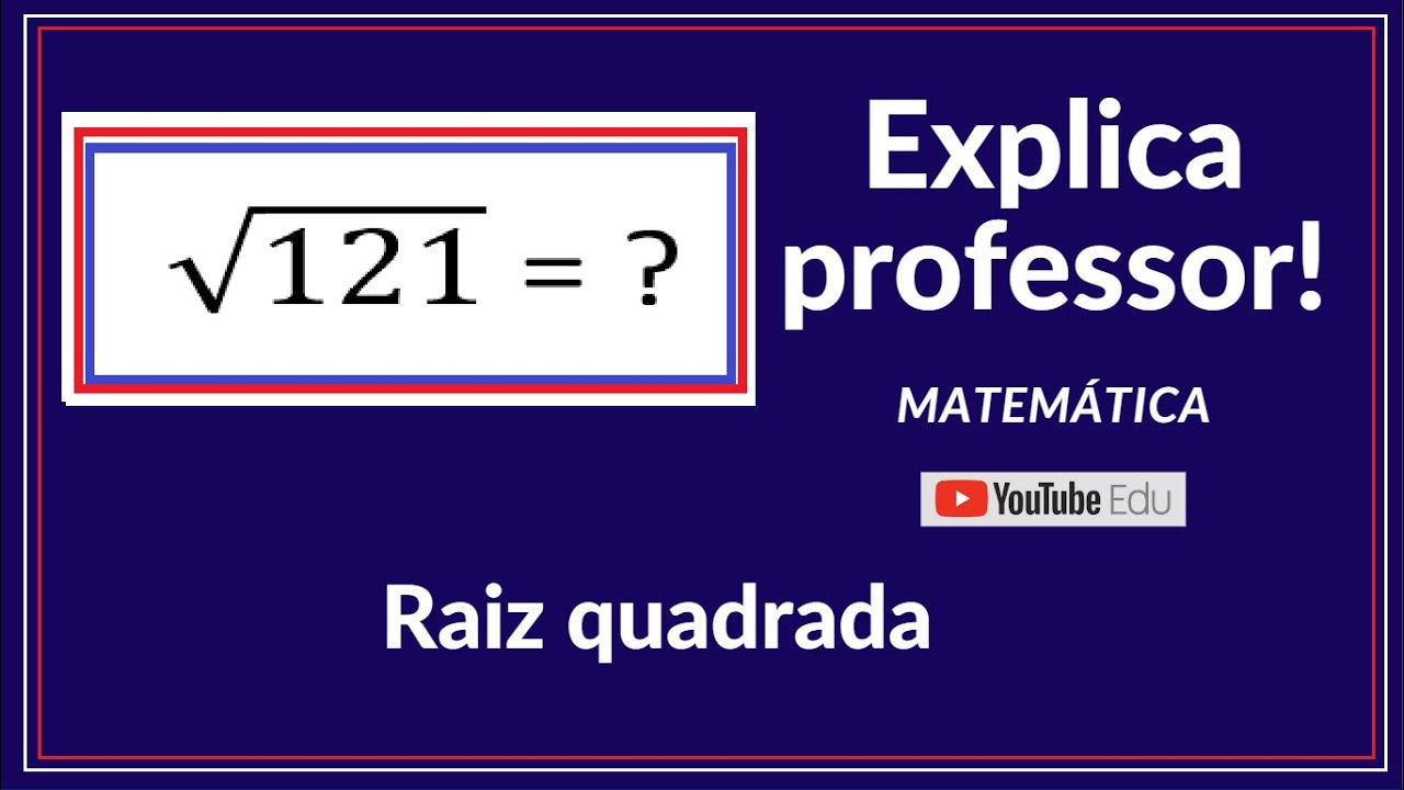 Entendendo a Raiz Quadrada de 121