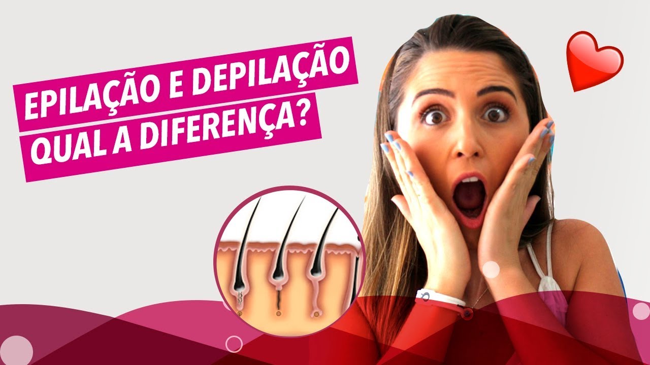 O Que é Depilação e Epilação?