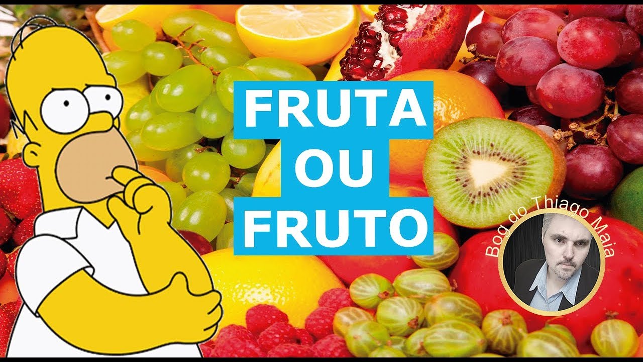 O Que é Fruta e o Que é Fruto?