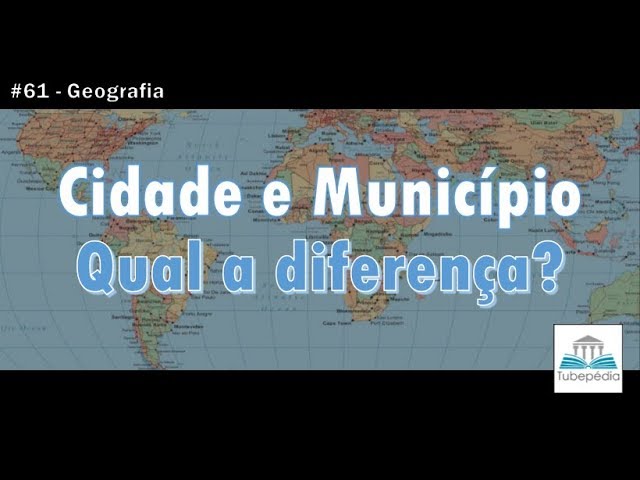 Quais são as Principais Diferenças Entre a Cidade e o Município?