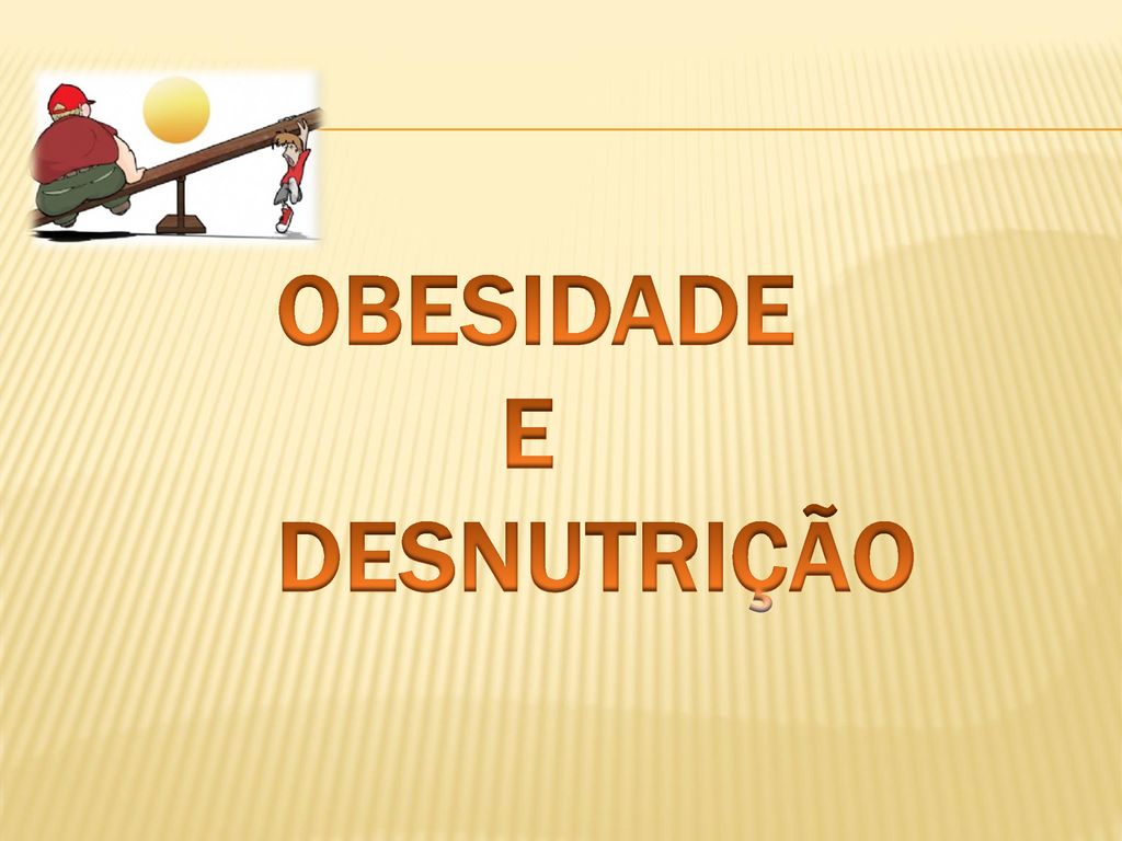 Quais São as Causas da Obesidade e Desnutrição?