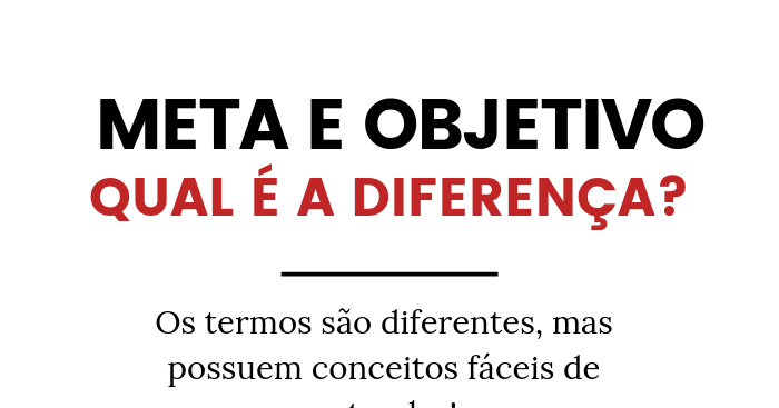 Qual é a Diferença Entre Objetivo e Meta?