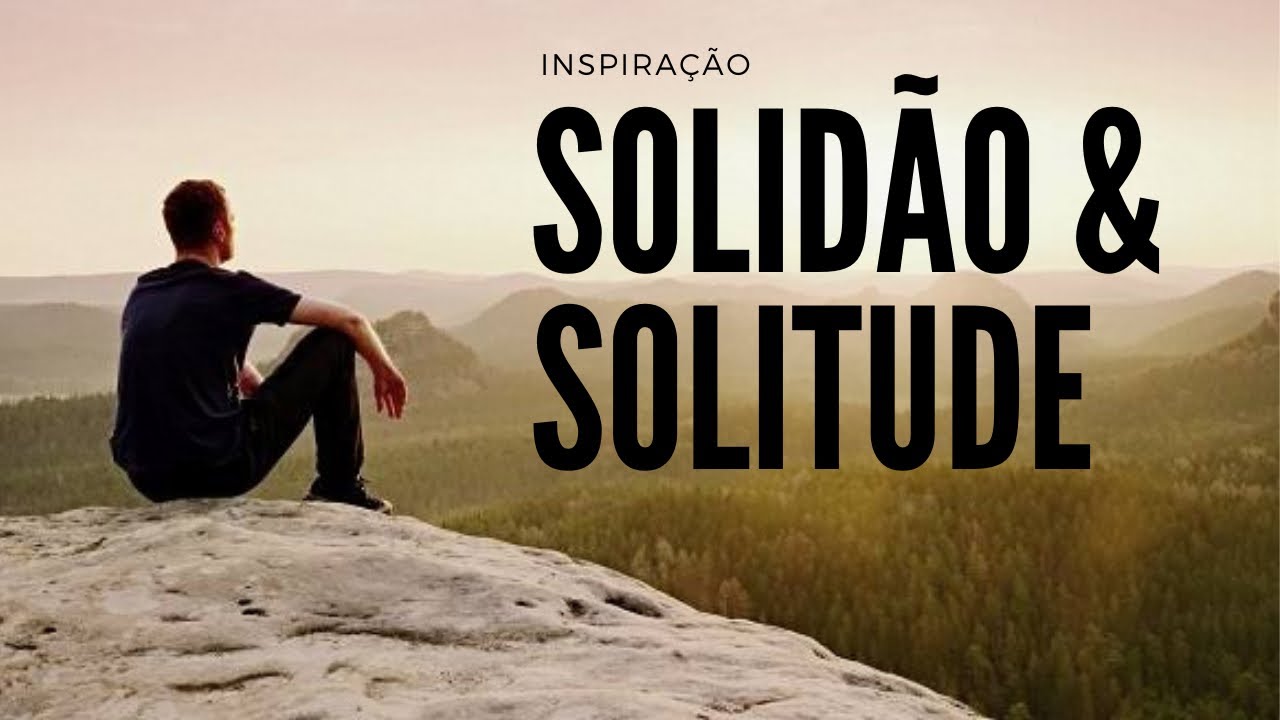 Benefícios da Prática da Solitude