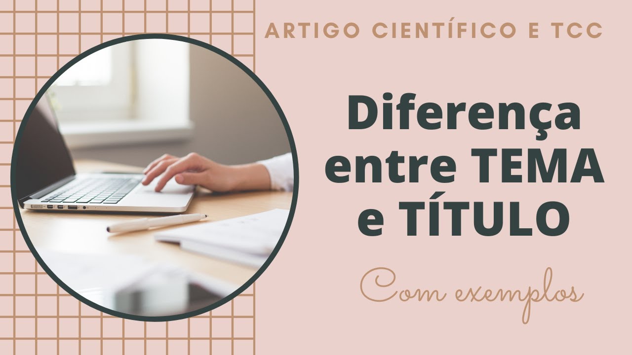 Entendendo a Diferença entre Tema e Título