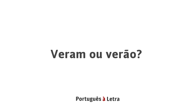 Descobrindo as Características do Virão e do Verão