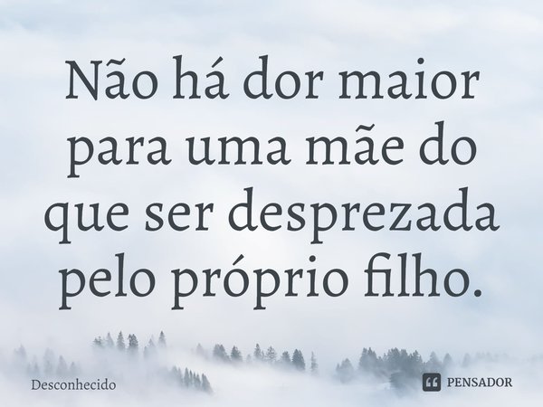 Os Efeitos do Desprezo no Relacionamento entre Mãe e Filho