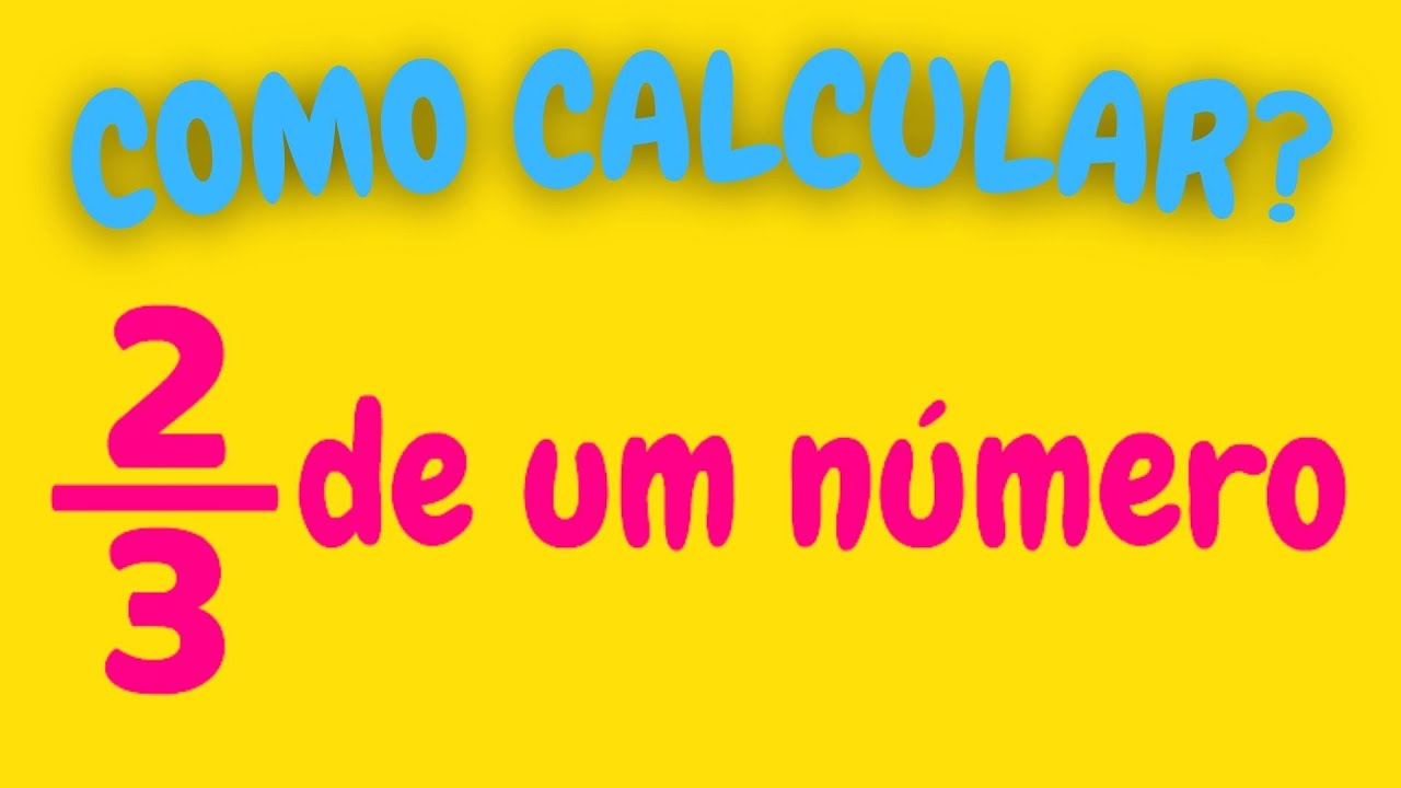 Calculando o Resultado: Como Descobrir o Valor de 2 3 de Alguma Coisa?